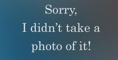 text only 'sorry I didn't take a photo of it' against blue grey background