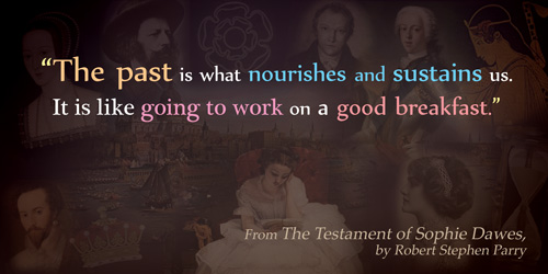 text picture "The past is what sustains us ..." in colours with dark background featuring historical personalities